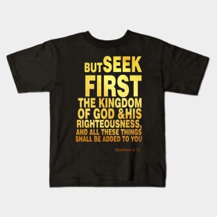 Matthew 6 33 Kids T-Shirt